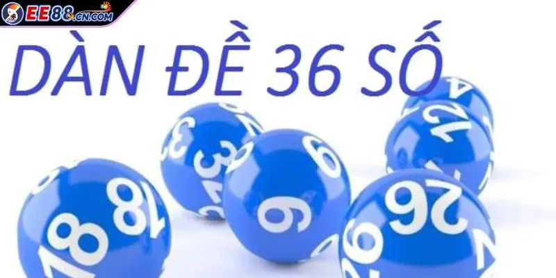 Dàn đề 36 số là gì?